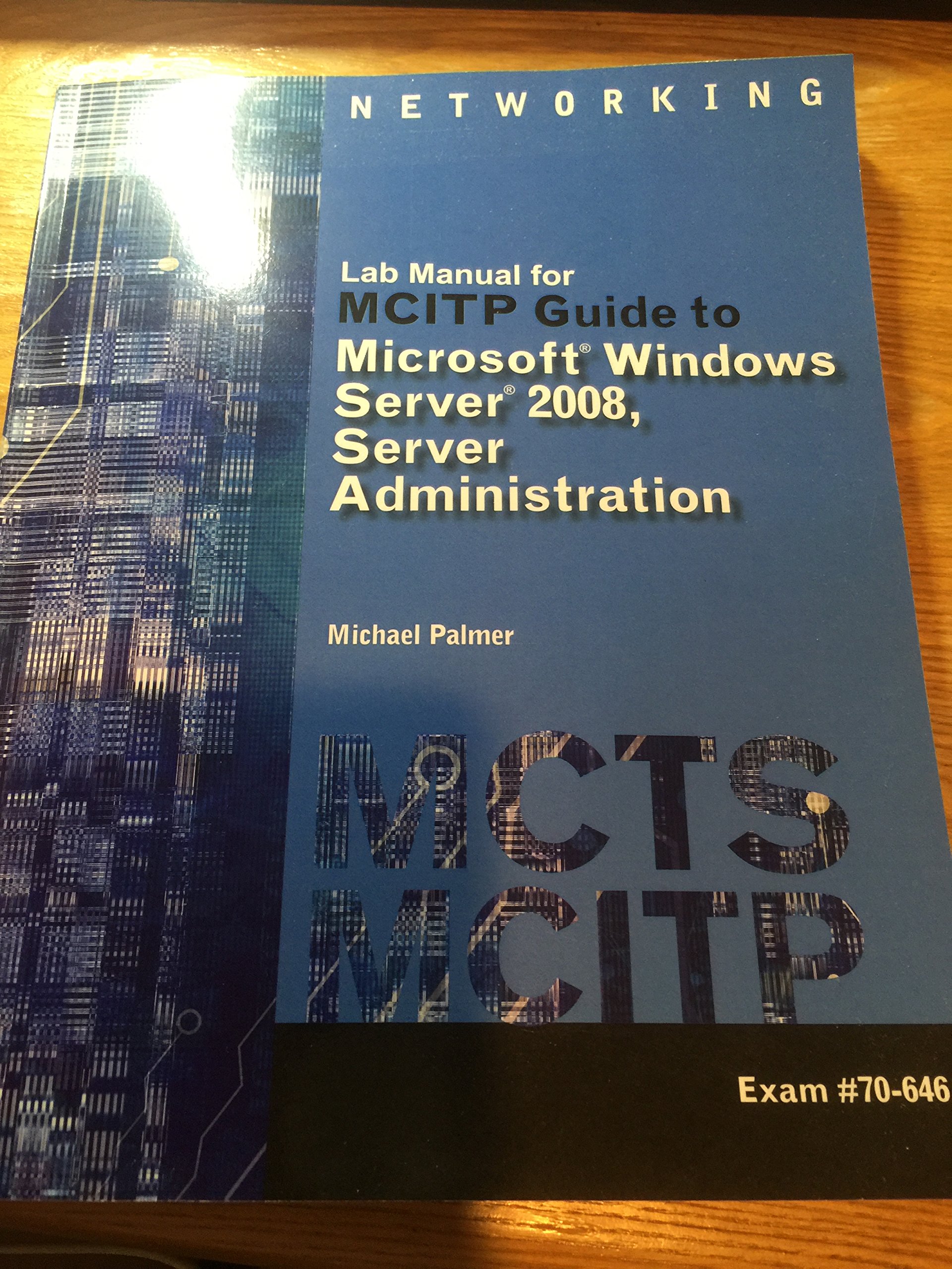 MCITP Guide to Microsoft Windows Server 2008, Server Administration: (Exam #70-646)