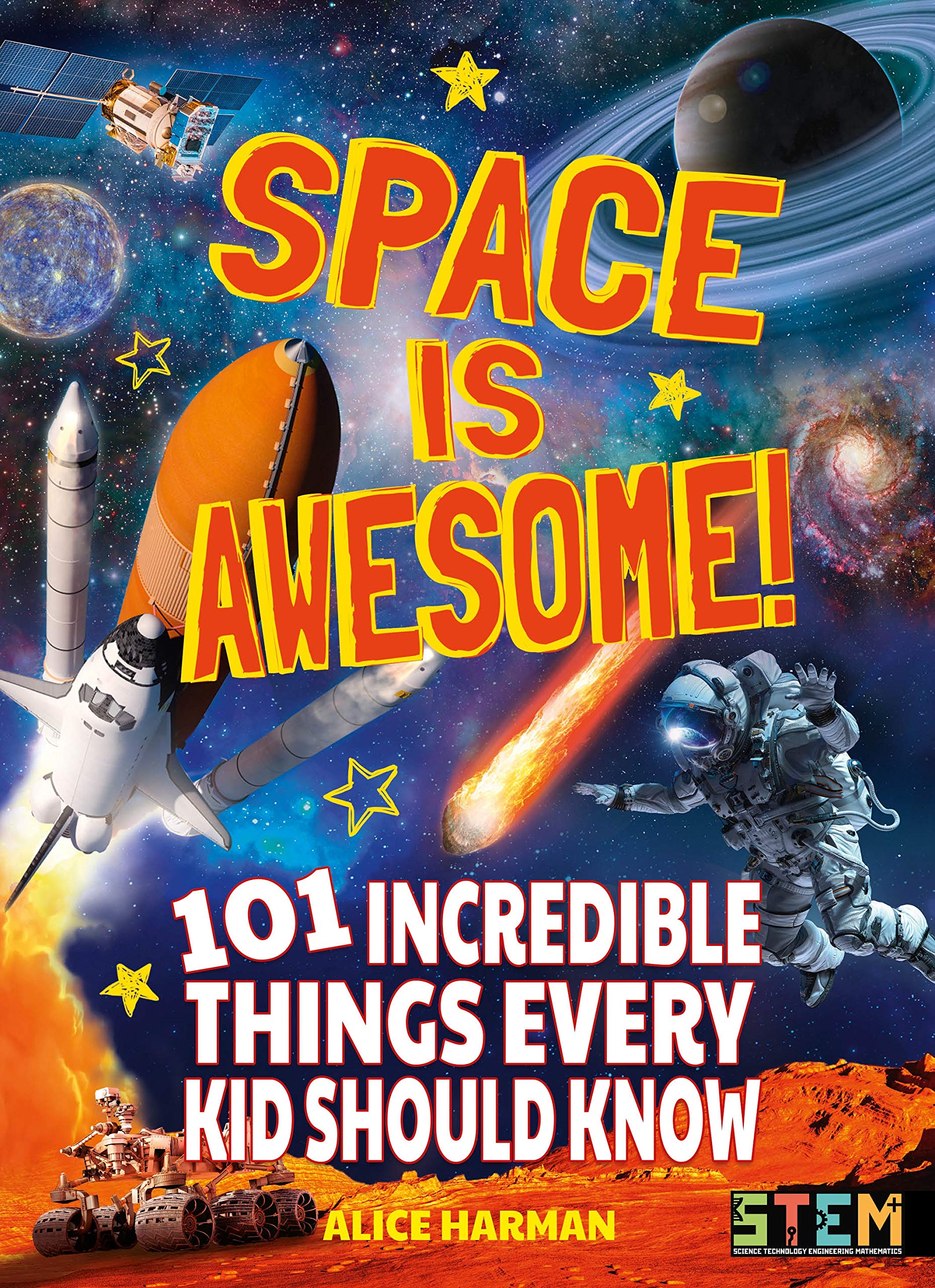 Space Is Awesome!: 101 Incredible Things Every Kid Should Know (STEM titles)