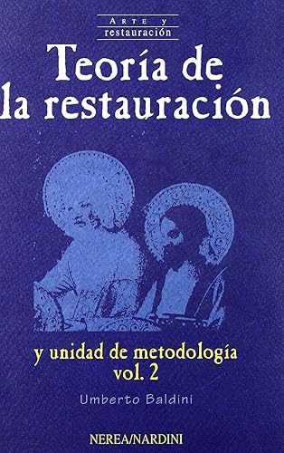 Teoría de la restauración. Vol.2 (Arte y Restauración)