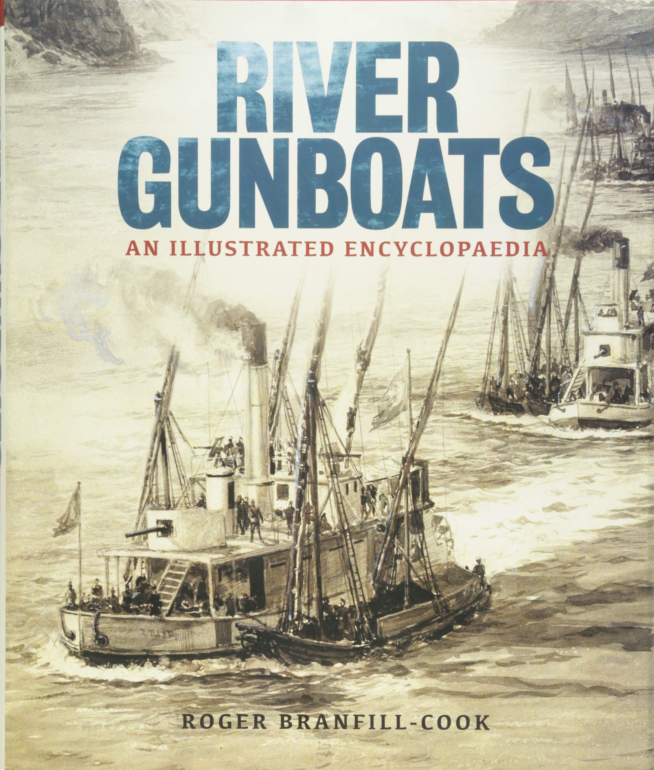 River Gunboats Illustrated Encyclopaedia New Military History Book