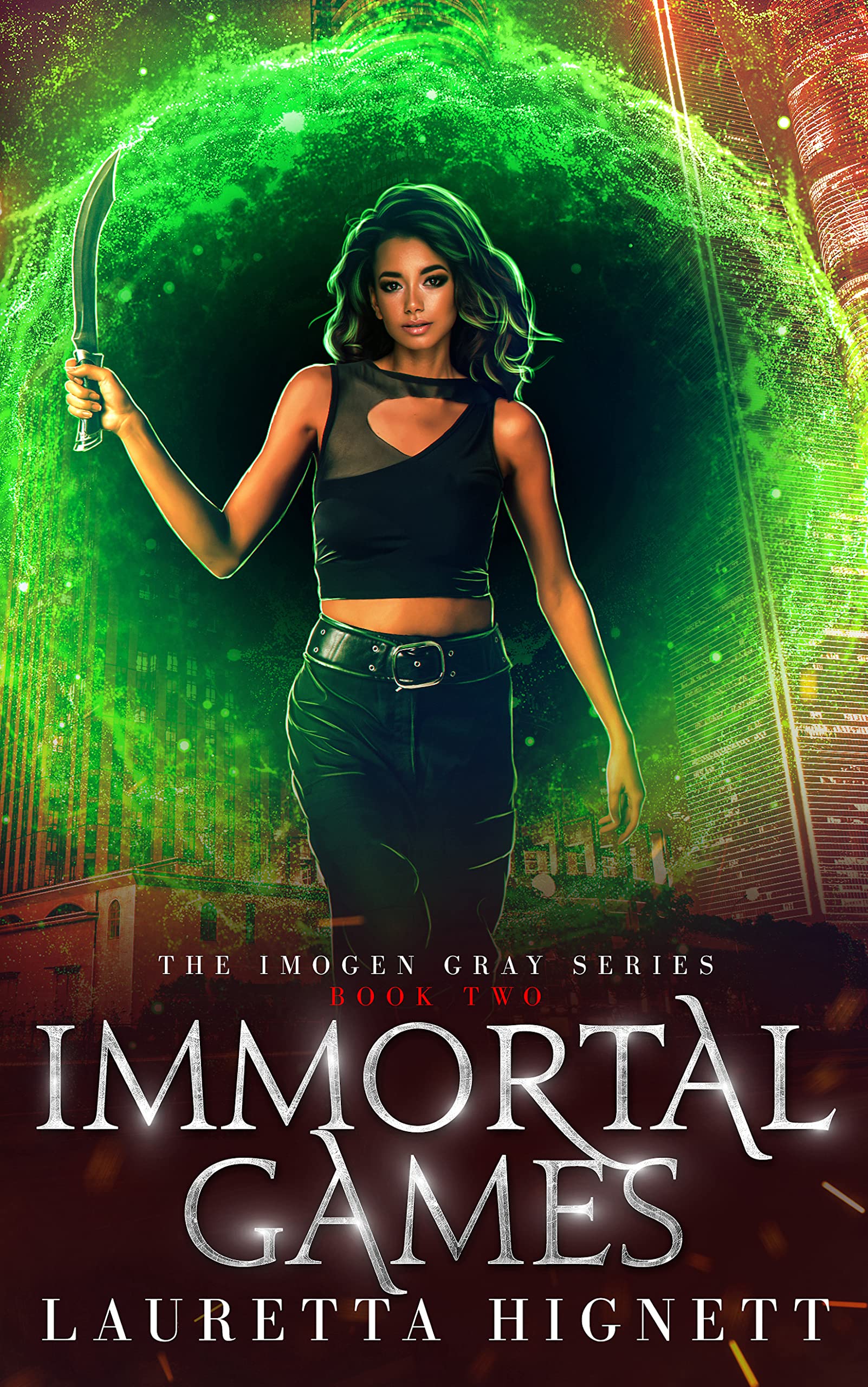 Immortal Games: A Fun Fast-Paced Urban Fantasy: The Imogen Gray Series Book Two
