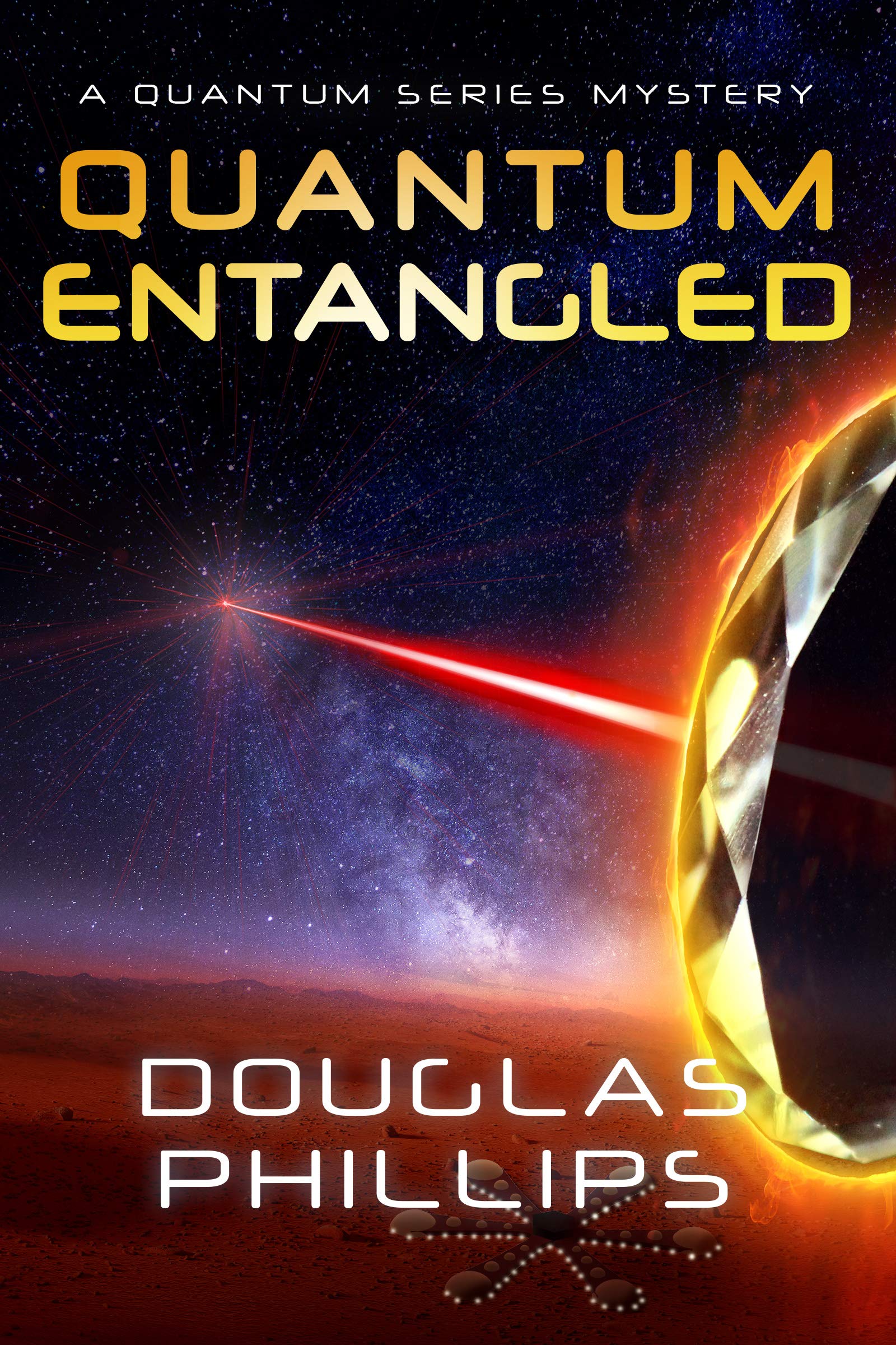 Quantum Entangled: A Quantum Series Mystery, Book 4