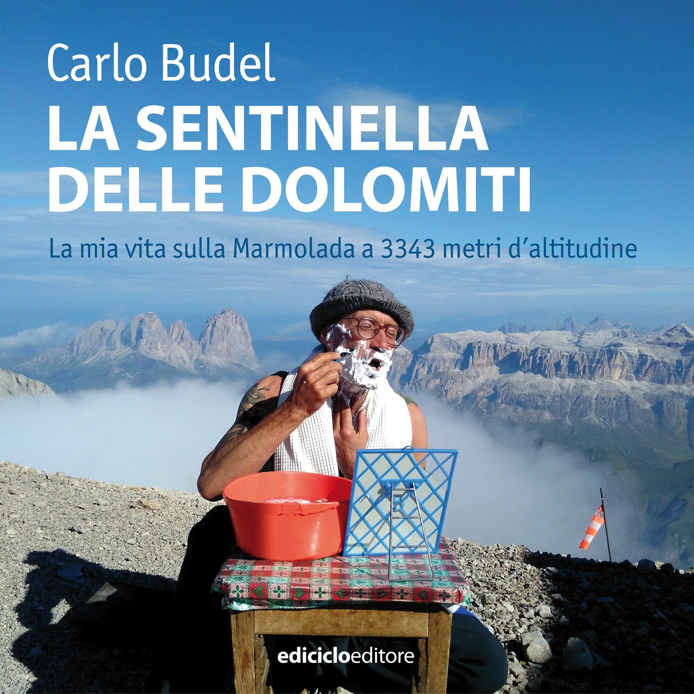 La sentinella delle Dolomiti: La mia vita sulla Marmolada a 3343 metri d'altitudine