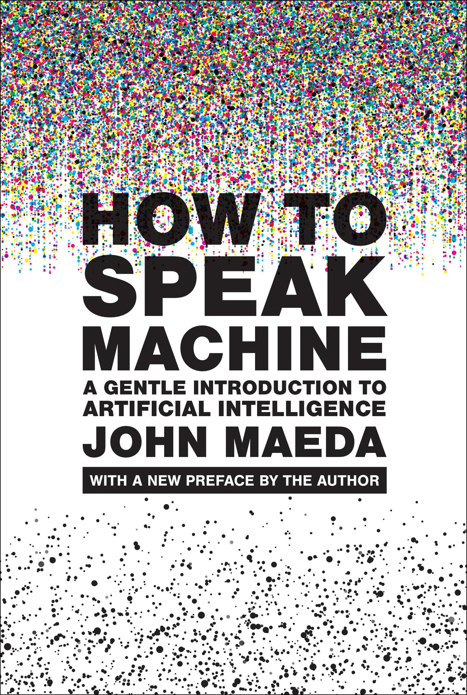 How to Speak Machine, with a new preface by the author by John Maeda