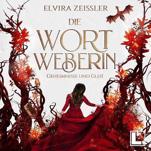 Geheimnisse und Glut: Die Wortweberin 2