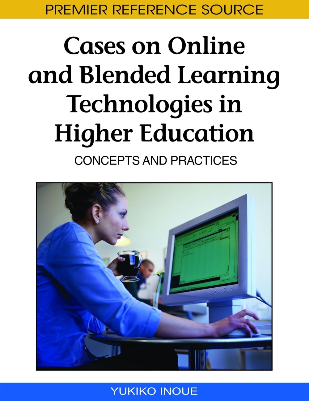 Buy Cases on Online and Blended Learning Technologies in Higher Education: Concepts and Practices (Advances in Mobile and Distance Learning) — BookShops.in