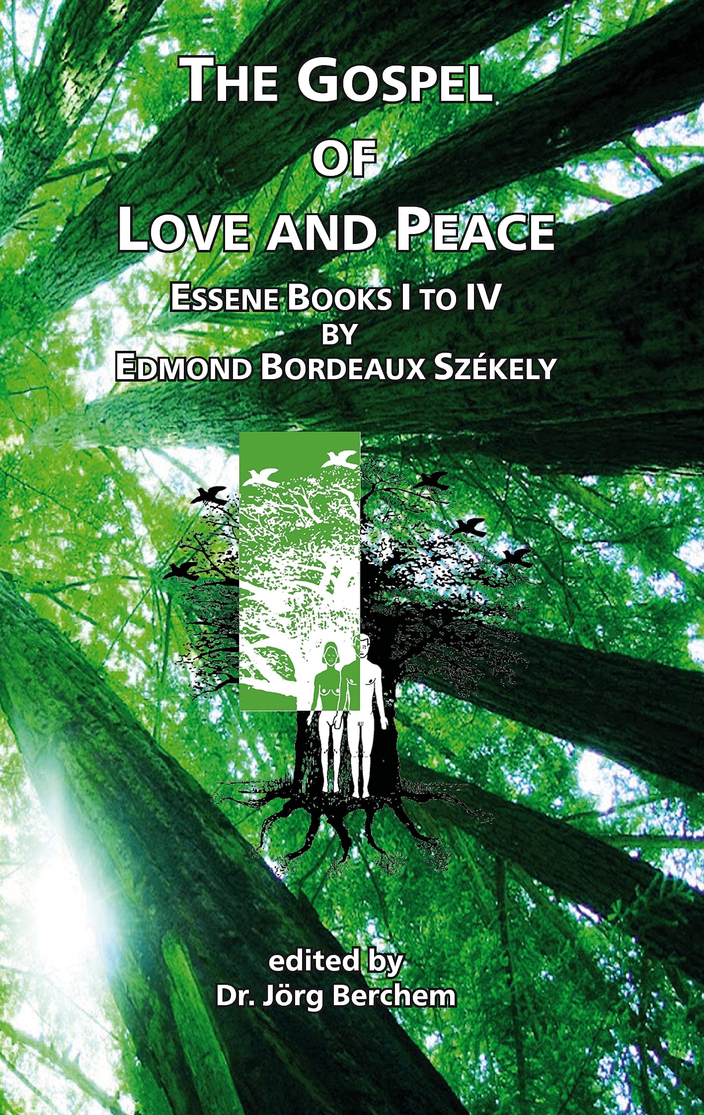 The Gospel of Love and Peace: Essene Books I to IV by Edmond Bordeaux Székely