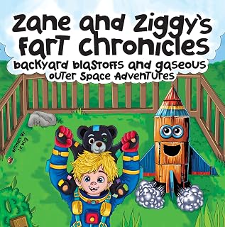 ZANE AND ZIGGY'S FART CHRONICLES: BACKYARD BLASTOFFS AND GASEOUS OUTER SPACE ADVENTURES
