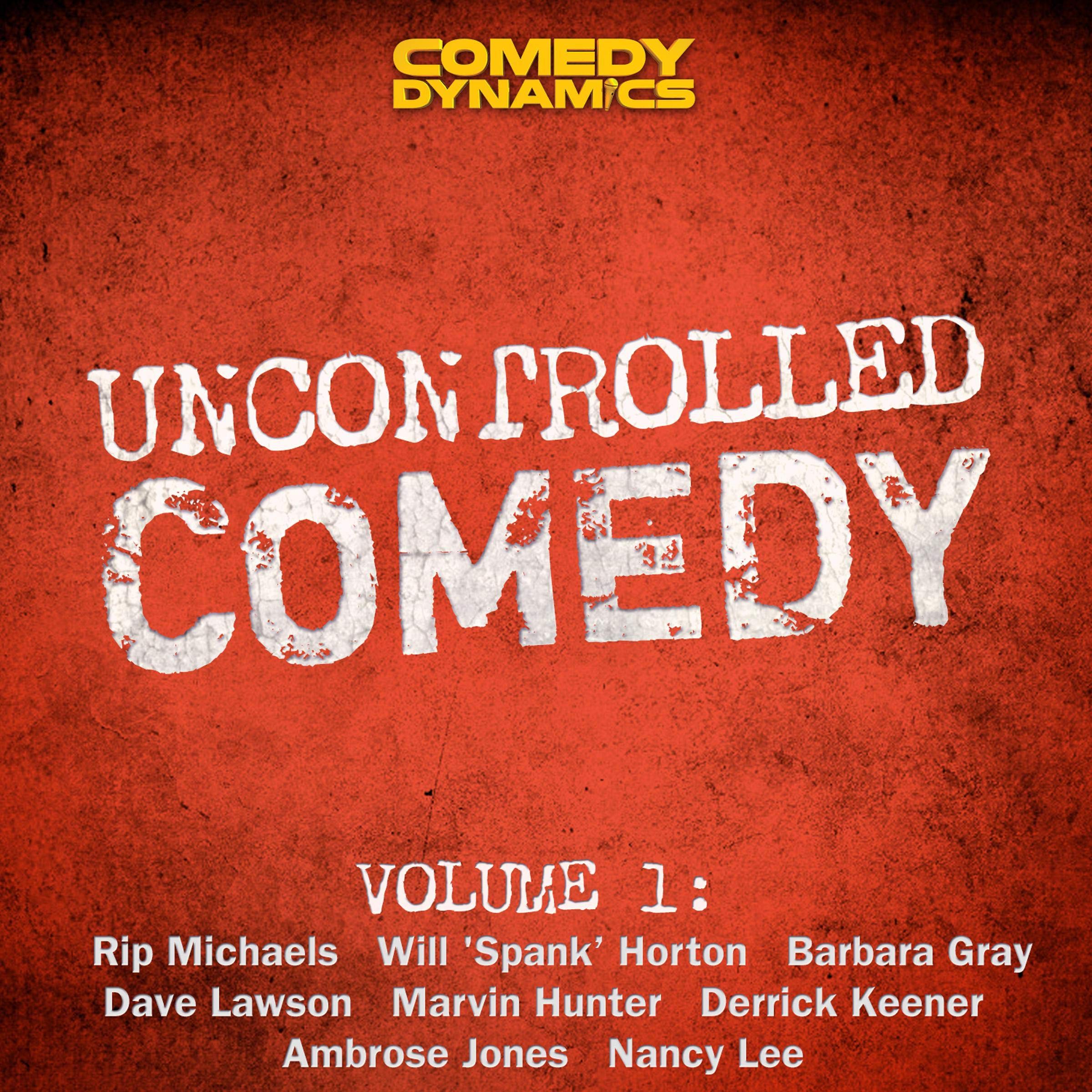 Uncontrolled Comedy Vol. 1