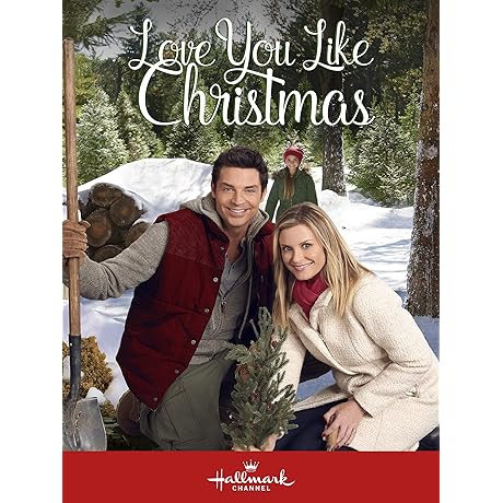 Love You like Christmas: A Warm and Romantic Hallmark Movie About Finding...