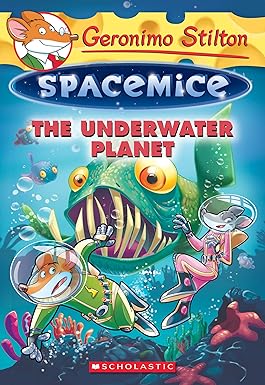 GERONIMO STILTON SPACEMICE #6: THE UNDERWATER PLANET