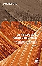 Download La Nature de la réalité personnelle, Tome II: Comment résoudre vos problèmes quotidiens et enrichir votre vie (Les Livres de Seth) PDF