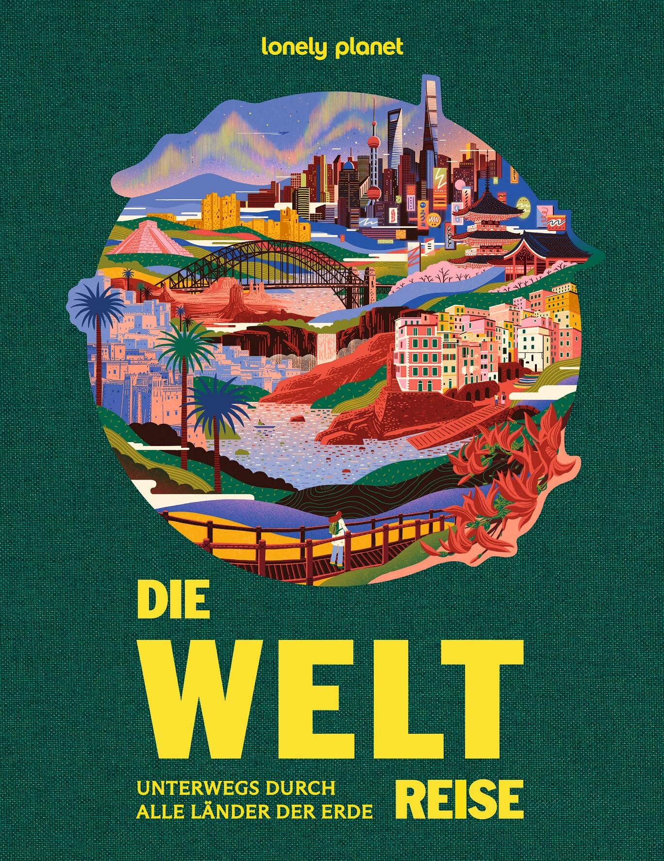 LONELY PLANET Bildband Lonely Planet Bildband Die Weltreise: Unterwegs durch alle Länder der Erde