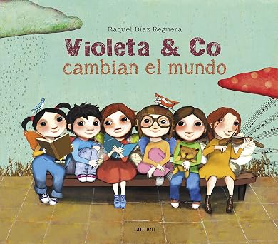 Violeta & Co. cambian el mundo (Lumen Ilustrados)