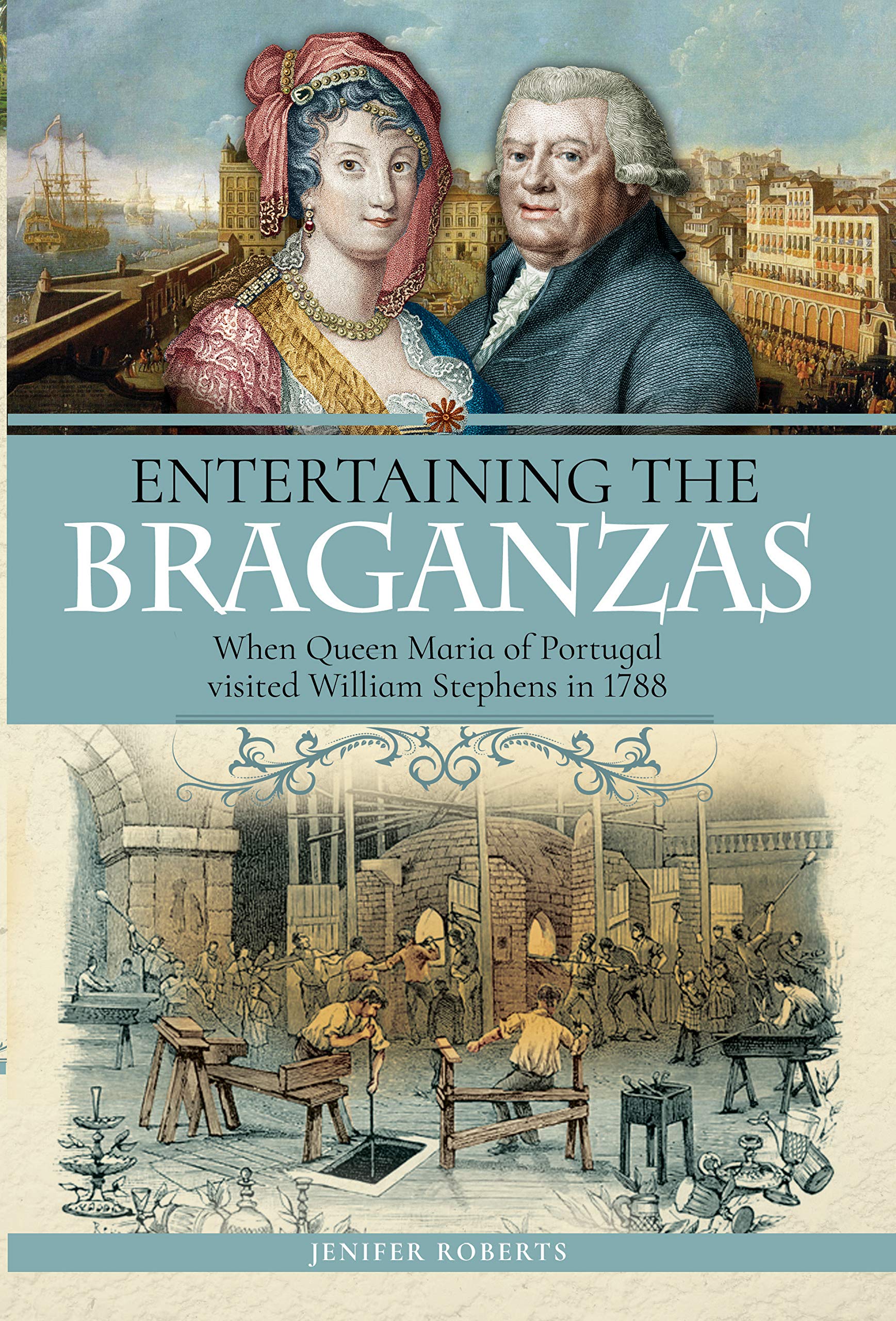 Buy Entertaining the Braganzas: When William Stephens met Queen Maria of Portugal in 1788 — BookShops.in