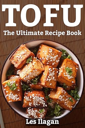 Tofu  The Ultimate Recipe Book