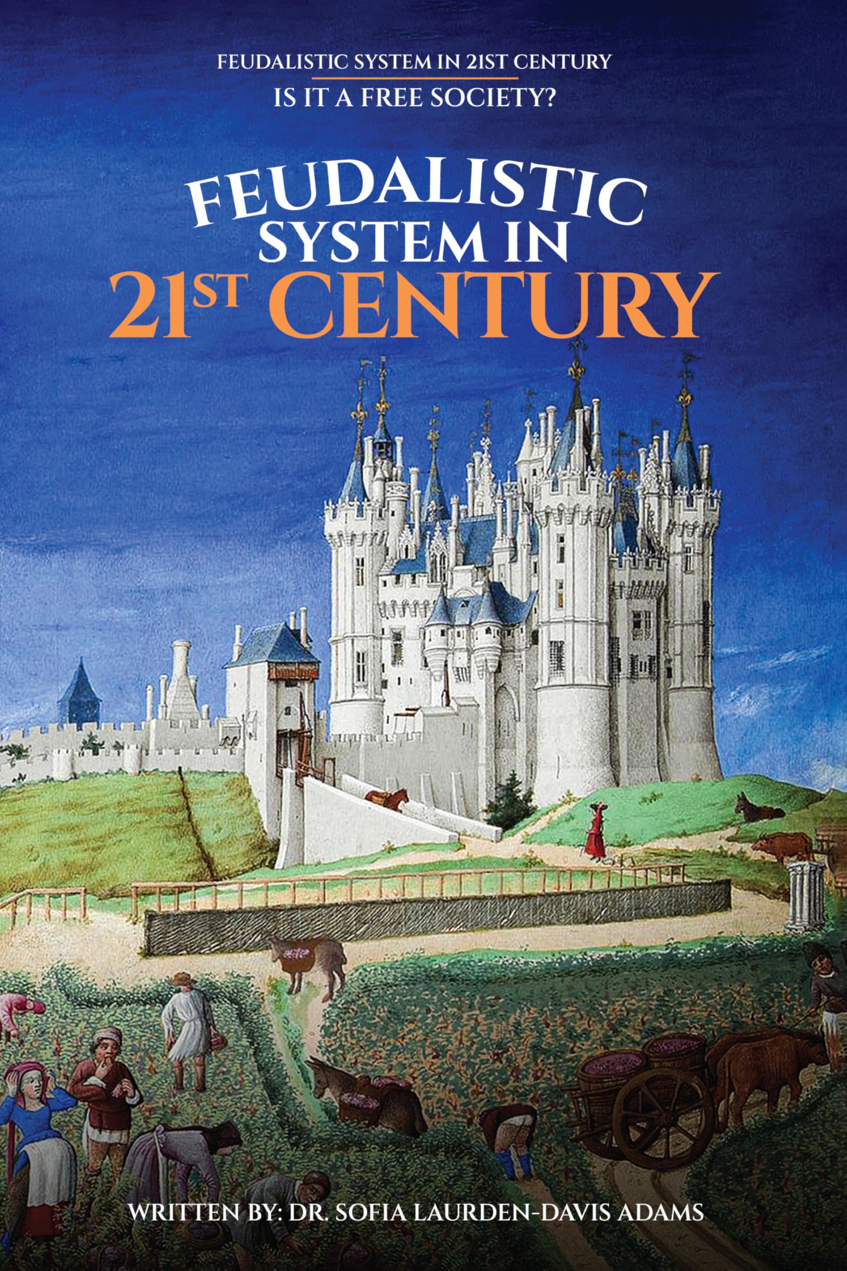 FEUDALISTIC SYSTEM IN 21st CENTURY: IS IT A FREE SOCIETY?