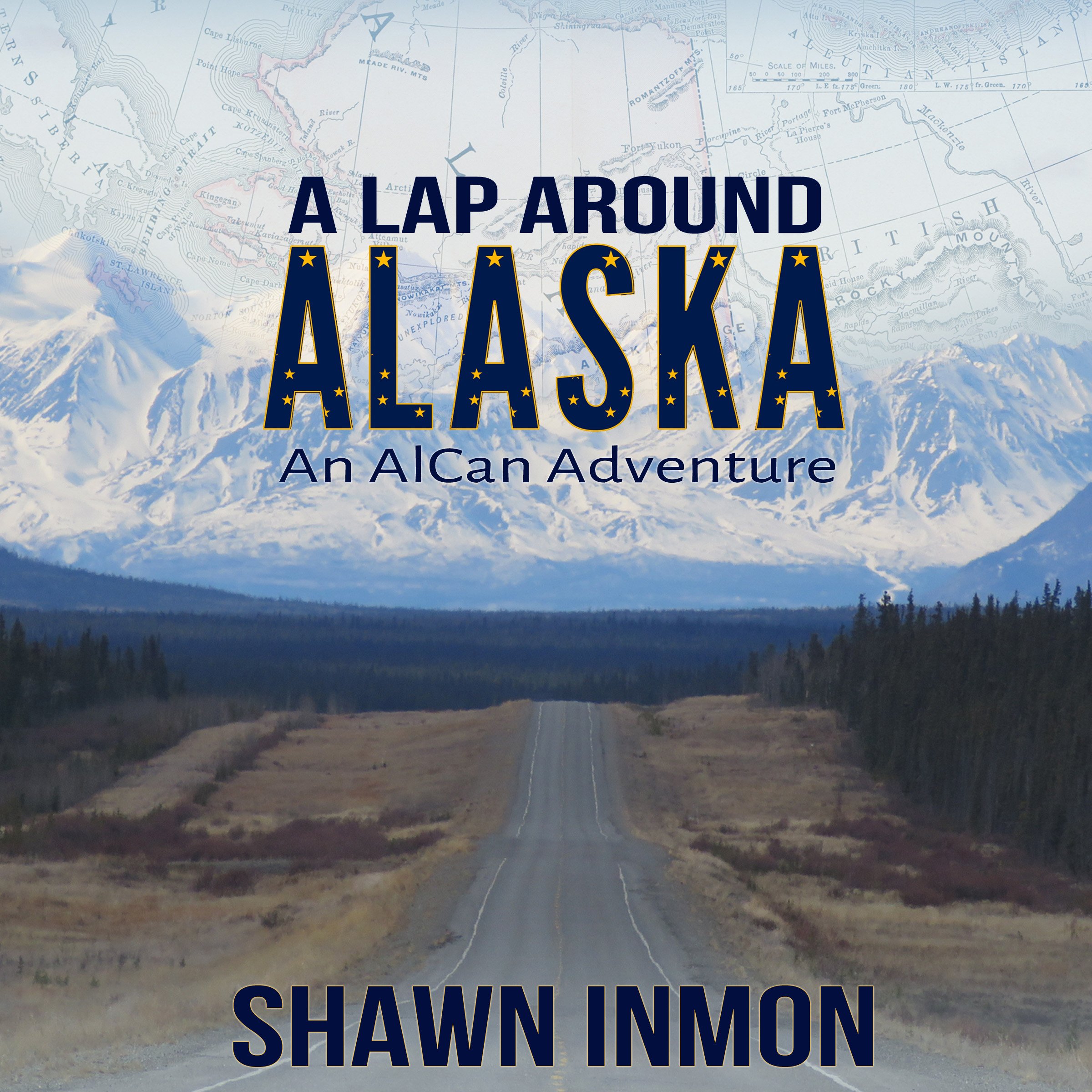 Cover art for A Lap Around Alaska: An AlCan Adventure
