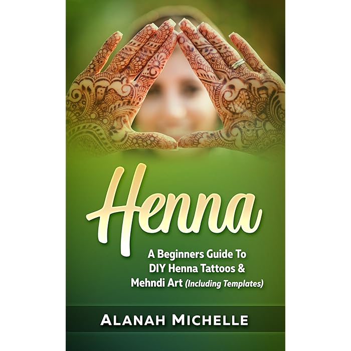 Buy Henna A Beginners Guide To DIY Henna Tattoos & Mehndi Art