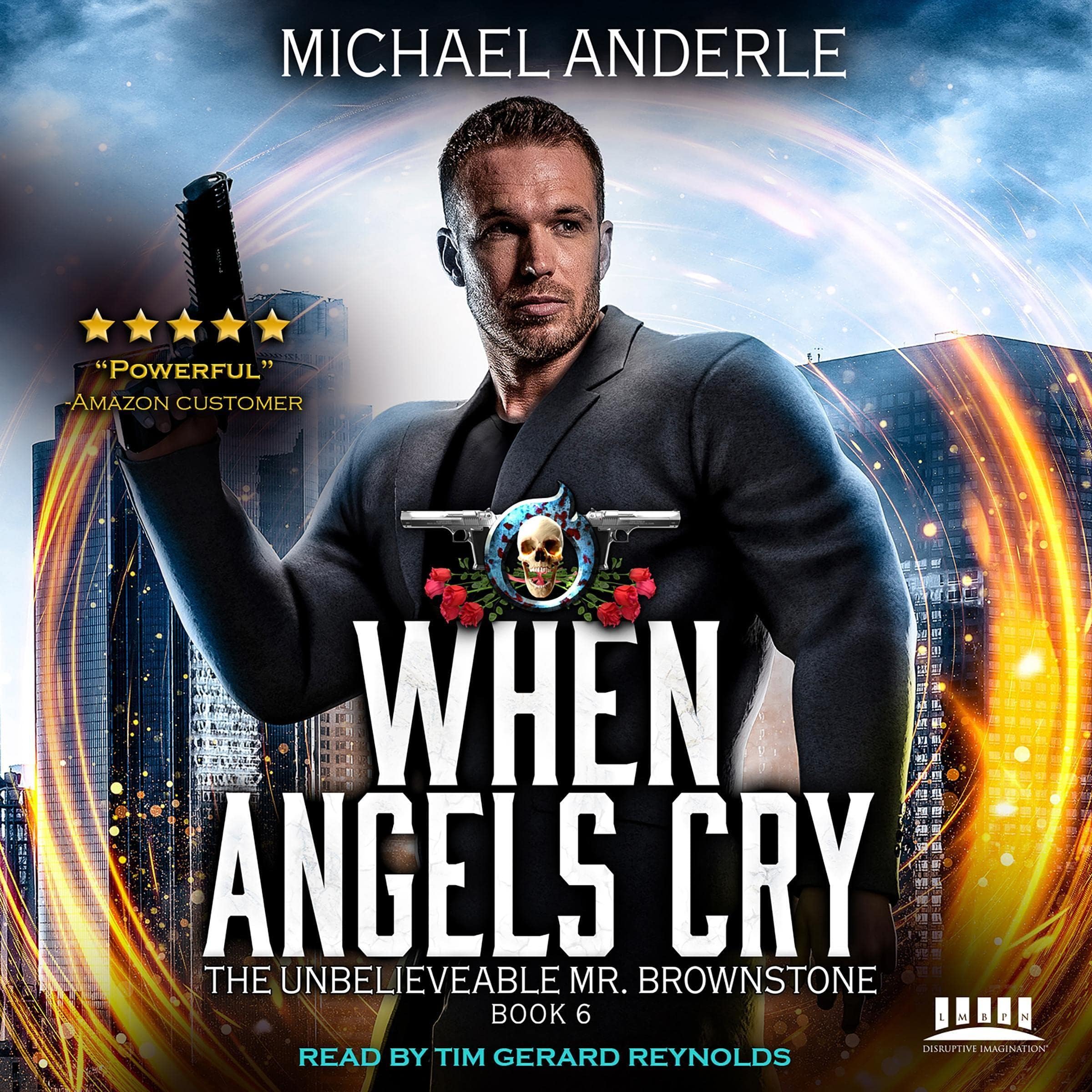 When Angels Cry: The Unbelievable Mr. Brownstone, Book 6