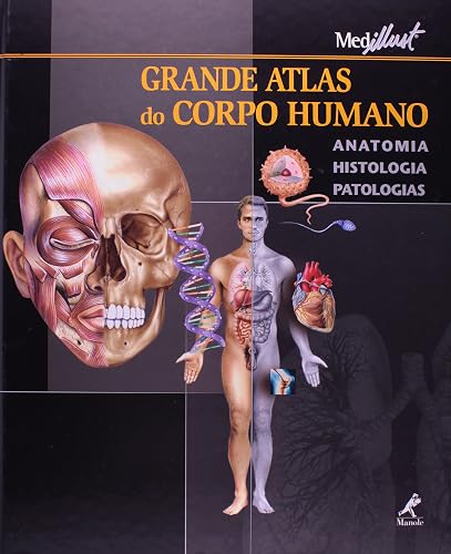 Grande atlas do corpo humano: Anatomia, Histologia E Patologias