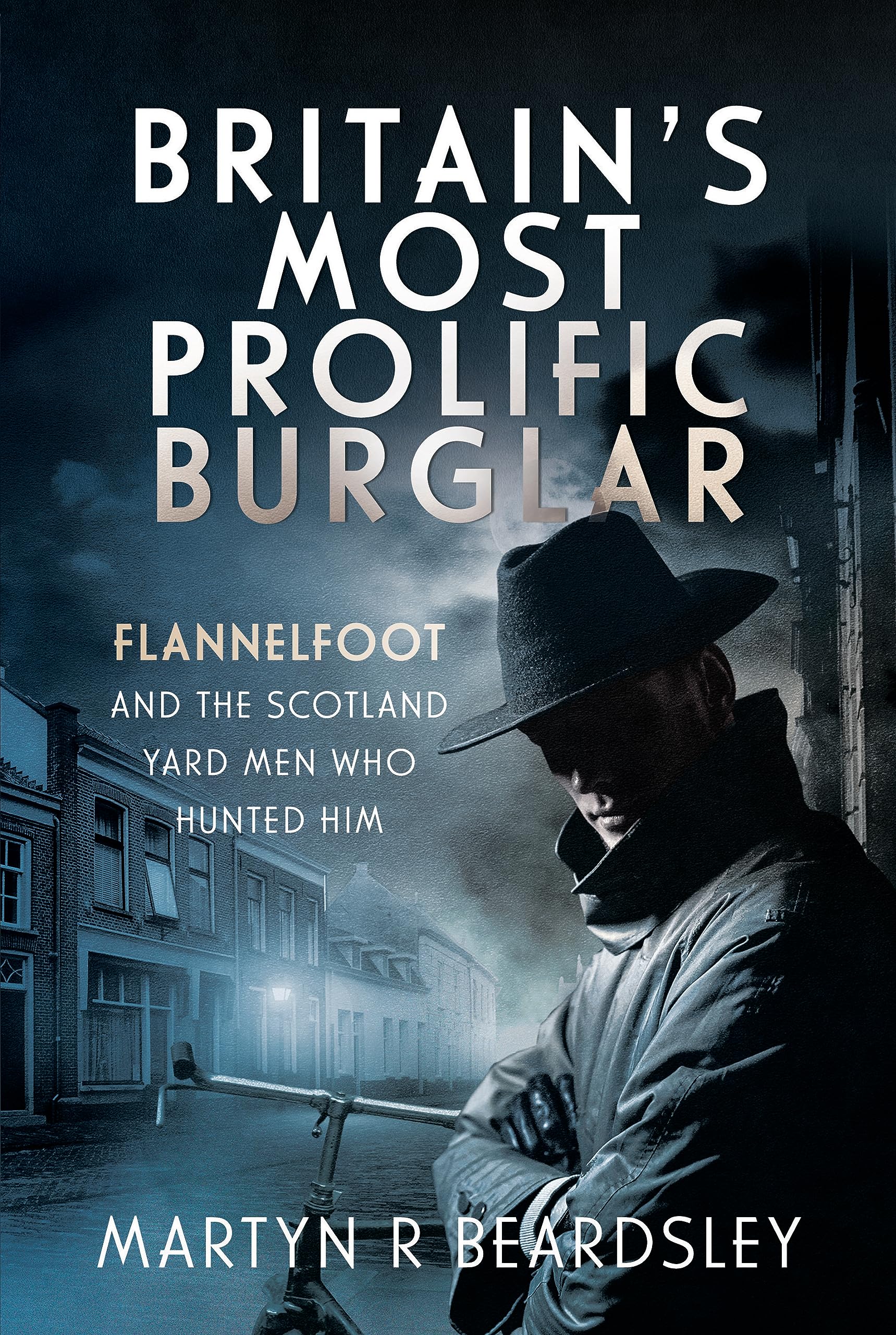 Britain’s Most Prolific Burglar by Martyn R Beardsley (Hardback Book)
