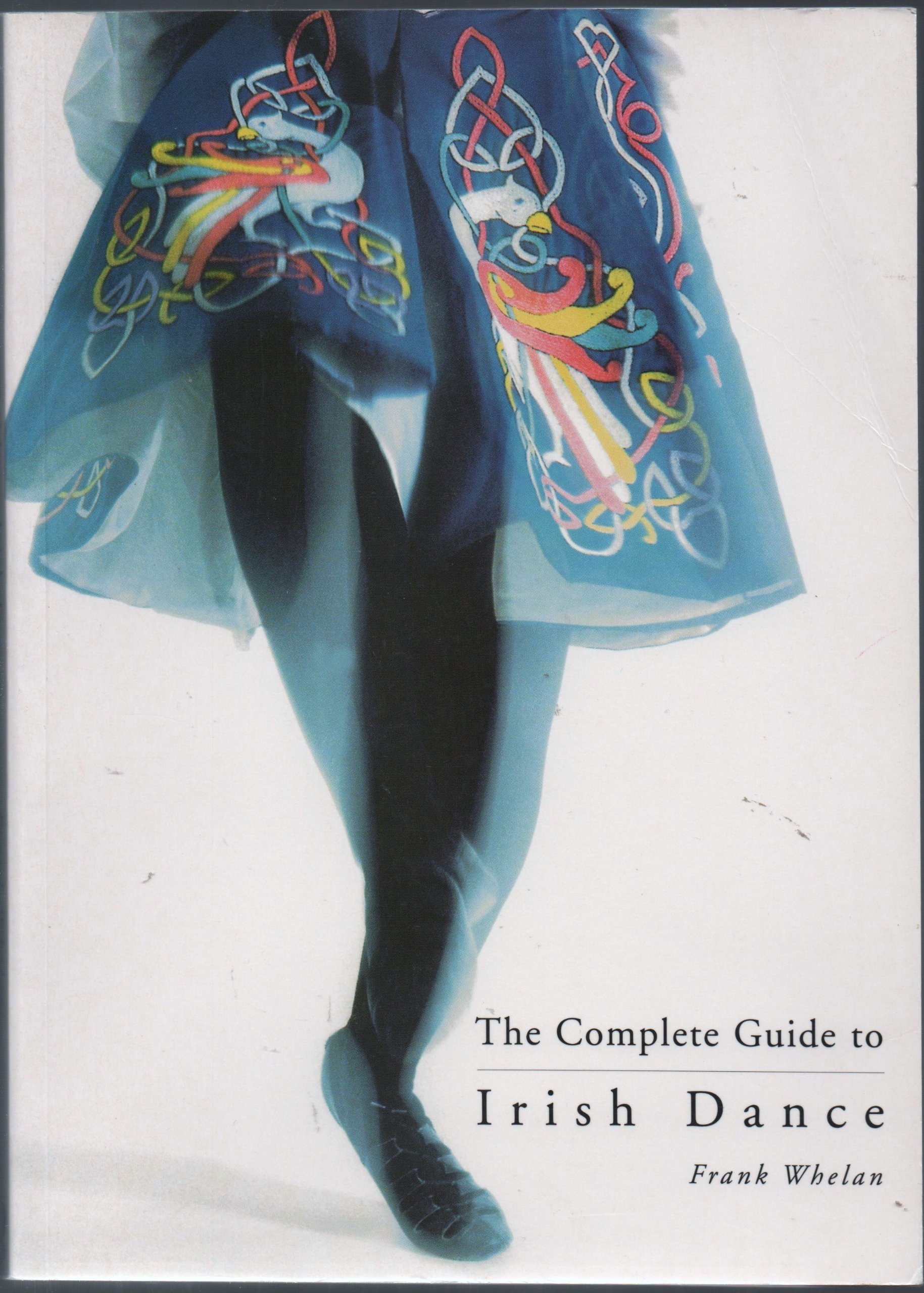 Guide to Irish Dance : le livre complet pour apprendre la danse irlandaise pas à pas