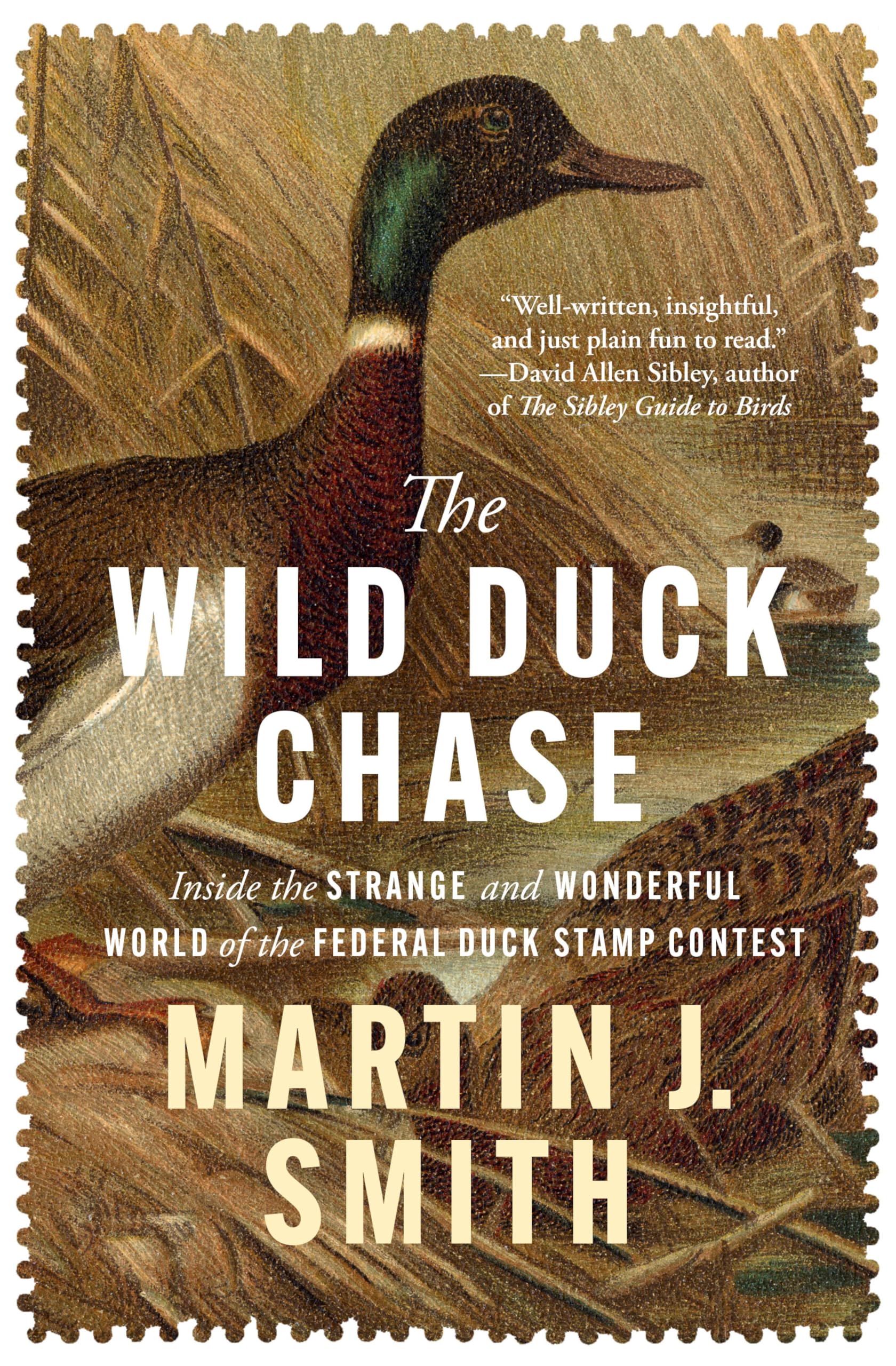 The Wild Duck Chase: Inside the Strange and Wonderful World of the Federal Duck Stamp Contest