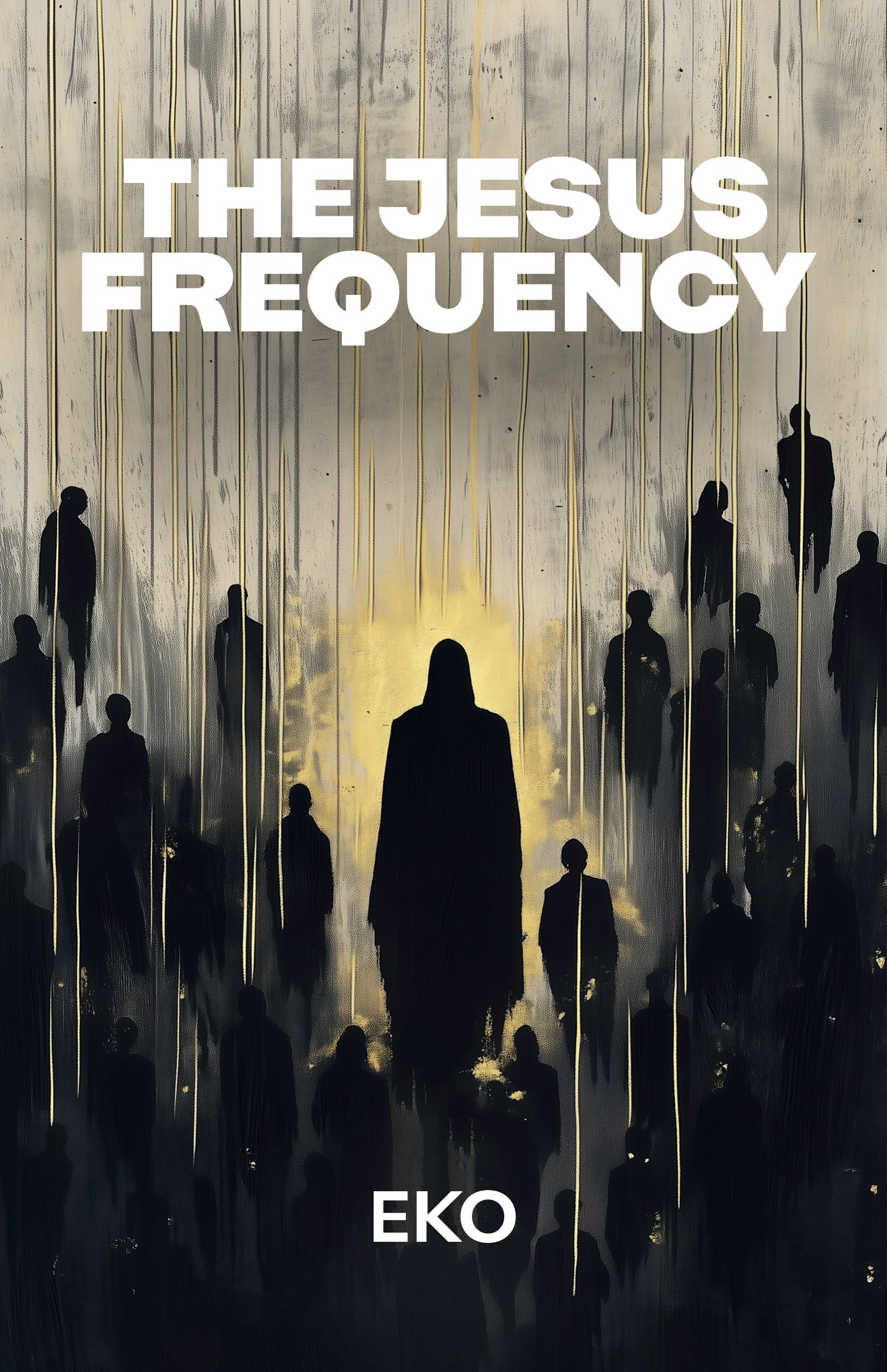The Jesus Frequency (The Kingdom Frequency Book 1)