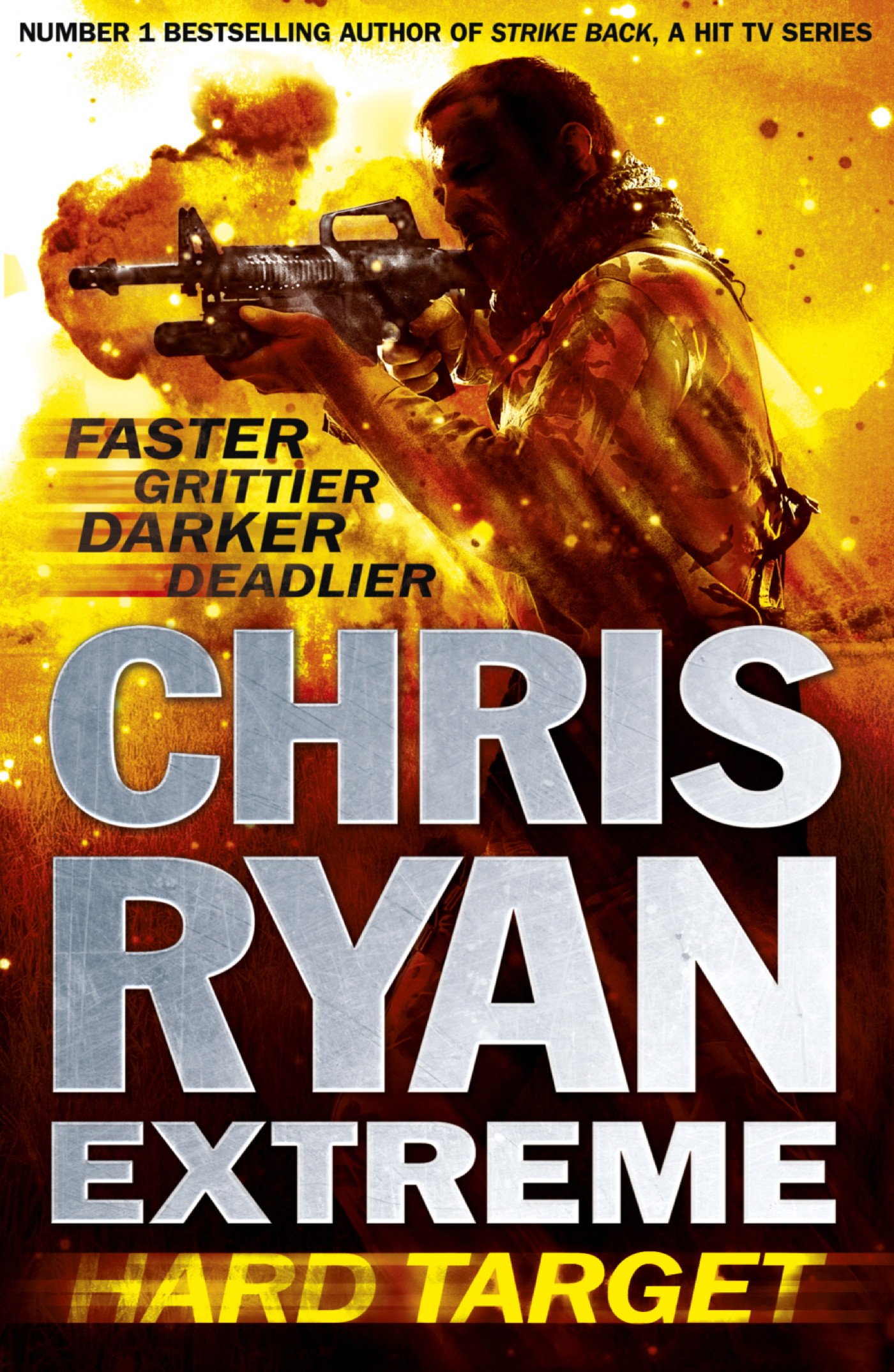 Chris Ryan Extreme: Hard Target: Faster, Grittier, Darker, Dea ..9781444729467