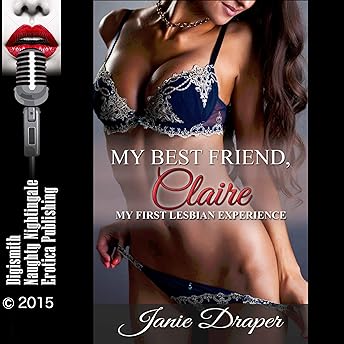 My Best Friend, Claire: My First Lesbian Experience Audiobook by Janie Draper