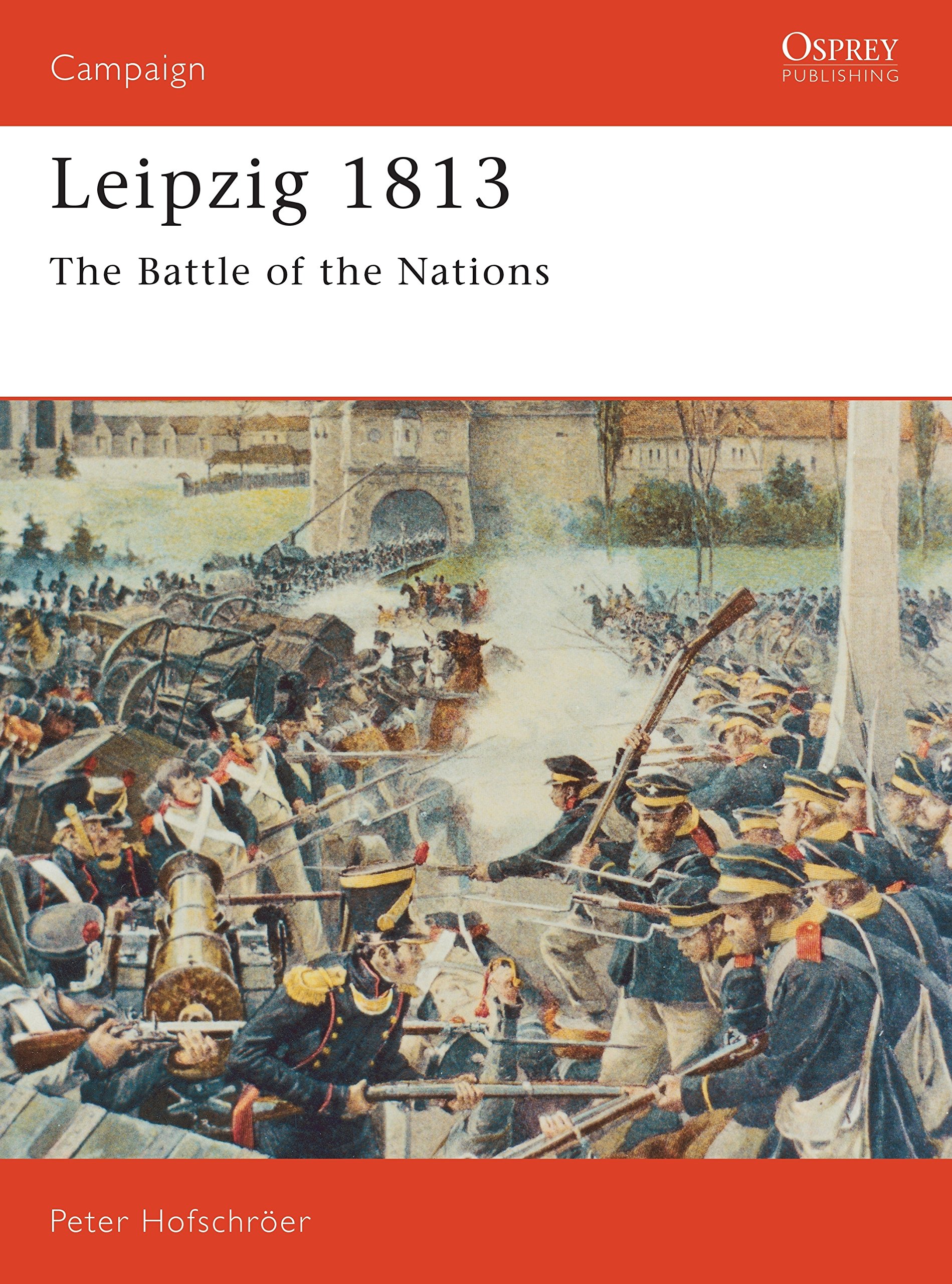 Leipzig, 1813: The Battle of the Nations (Osprey Military Campai