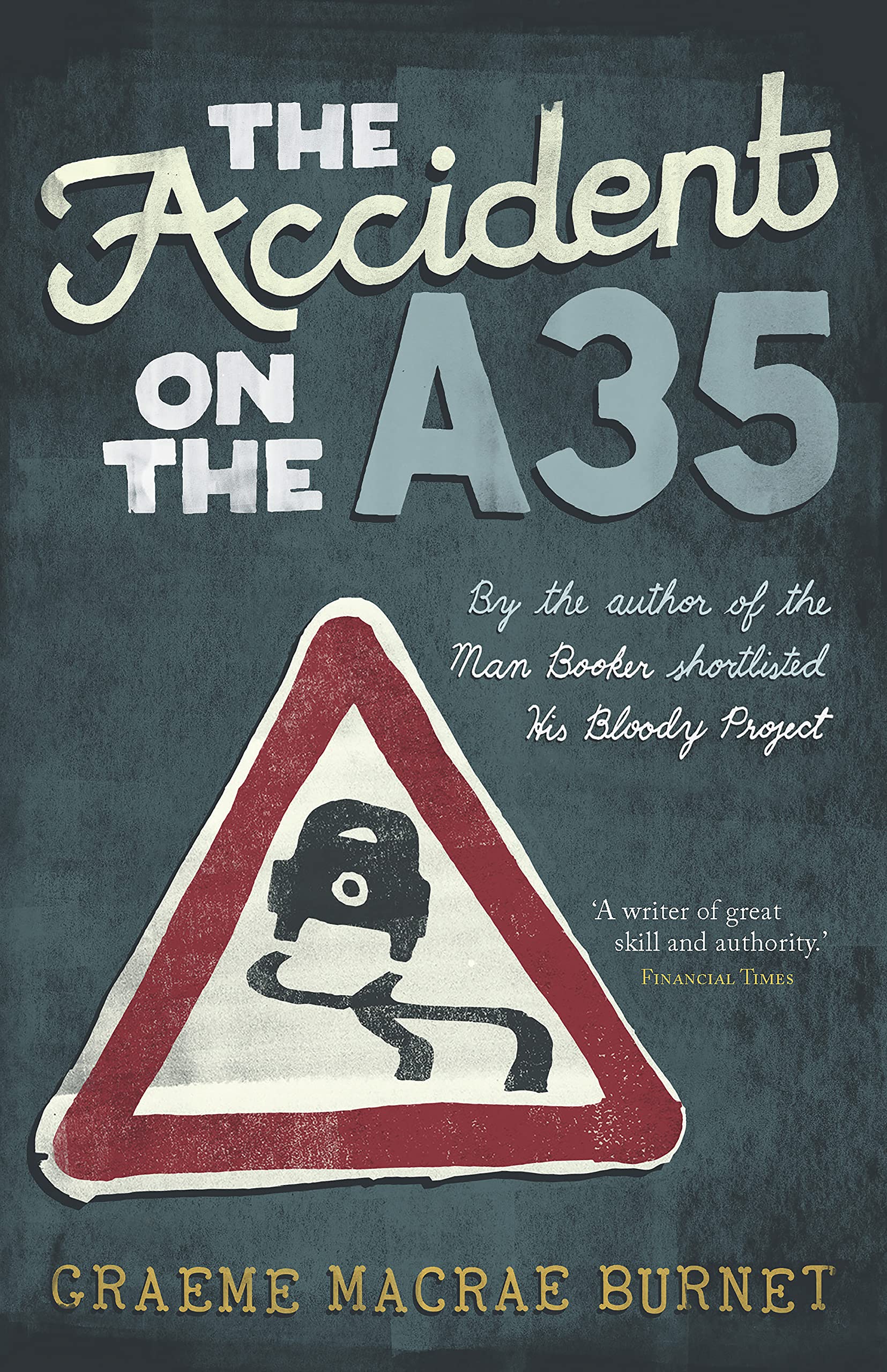 The Accident on the A35 By Graeme Macrae Burnet