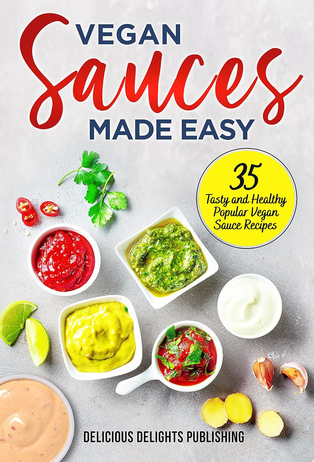 Vegan Sauces Made Easy 35 Tasty and Healthy Popular Vegan Sauce