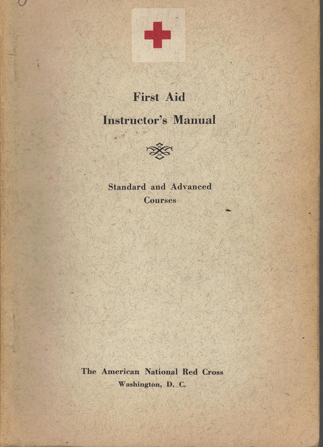 First Aid: Instructor's Manual, Standard and Advanced Courses: The ...