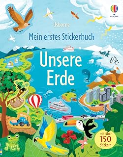 Mein erstes Stickerbuch: Unsere Erde: mit über 150 Stickern (Meine ersten Stickerbücher)
