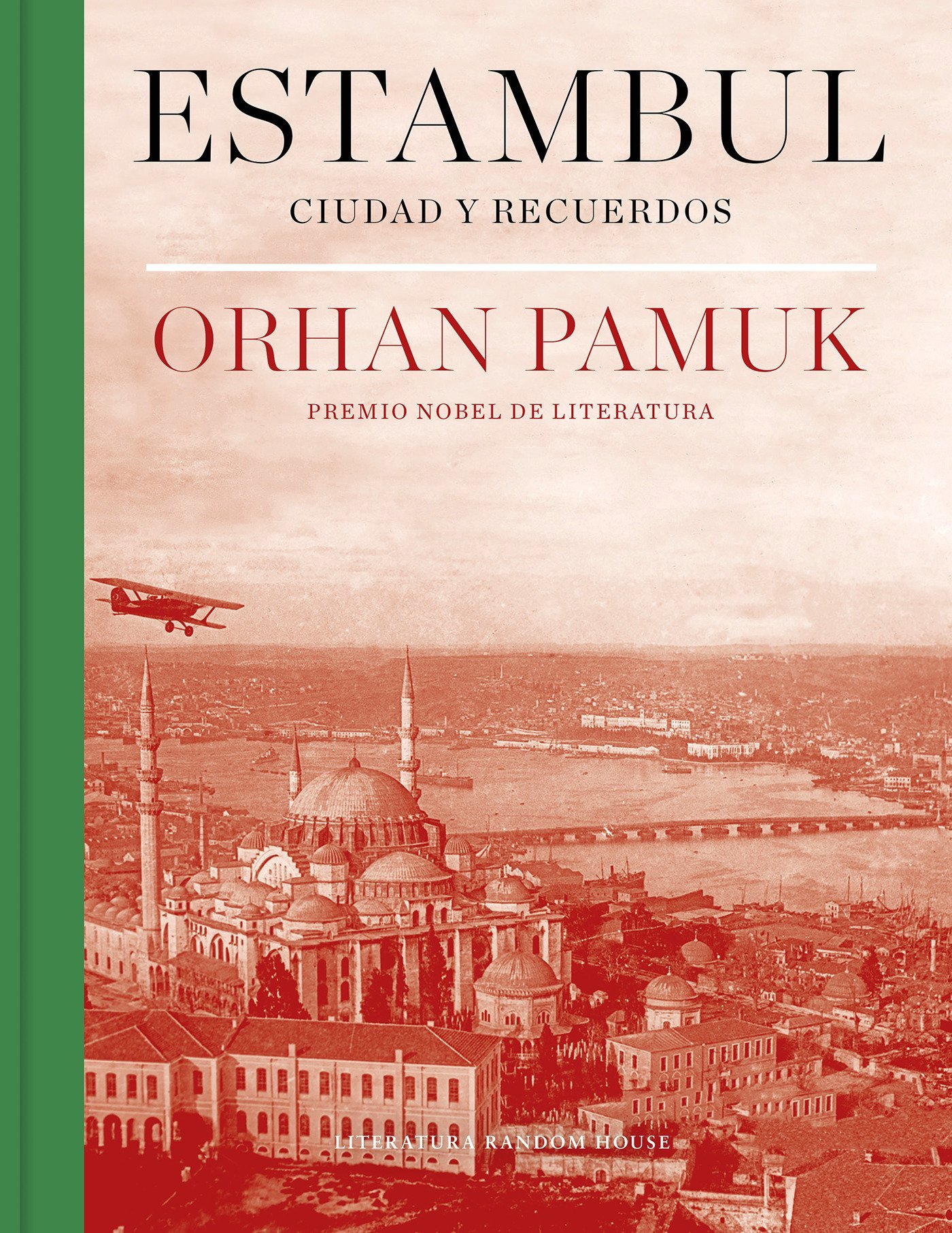 Estambul : Ciudad y recuerdos/ Istanbul: Memories and the City (Literatura Random House) (Spanish Edition)
