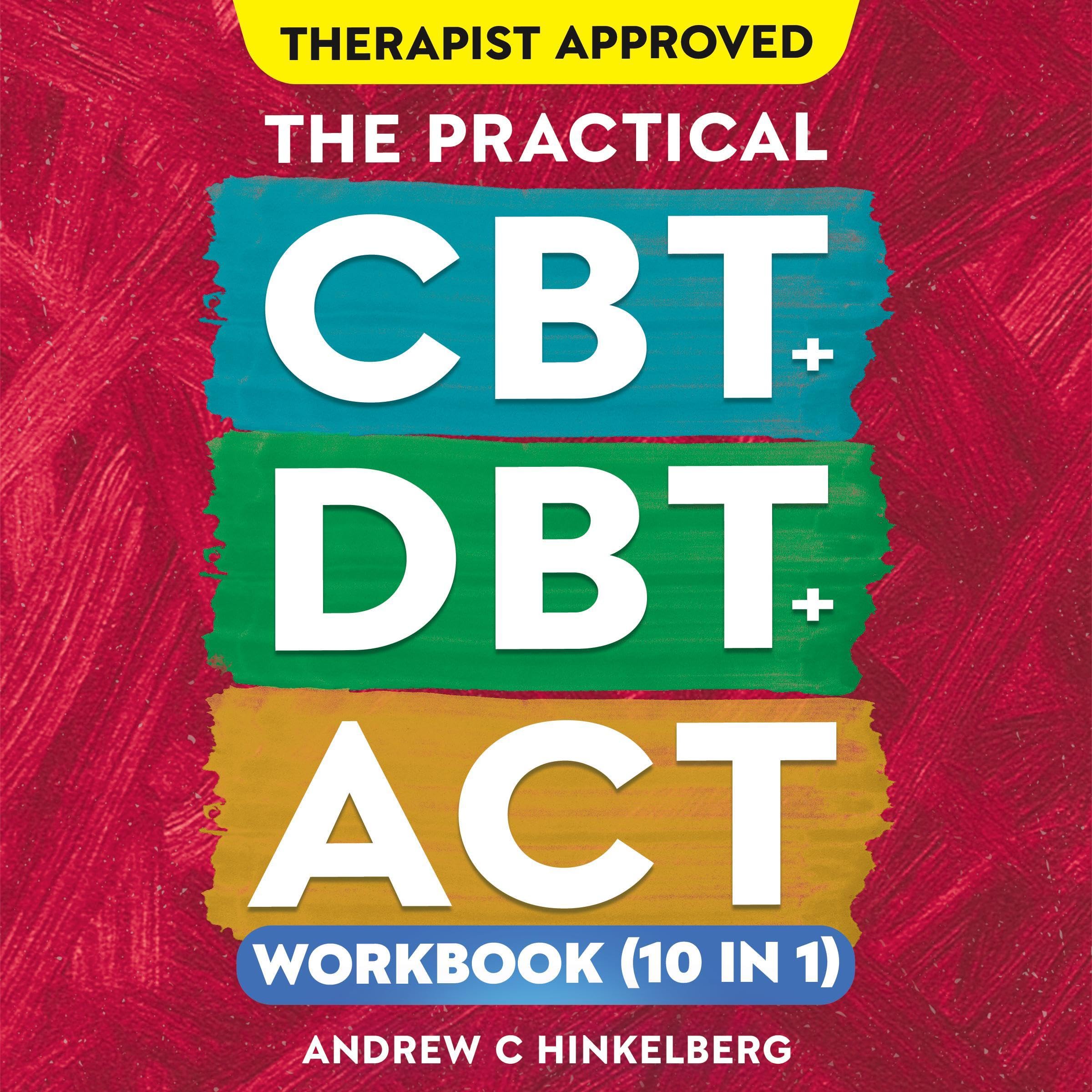 Cover art for The Practical CBT + DBT + ACT Workbook (10 in 1)