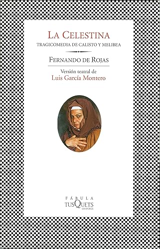 La Celestina: Tragicomedia de Calisto y Melibea. Versión teatral de Luis García Montero: 119 (FÁBULA)