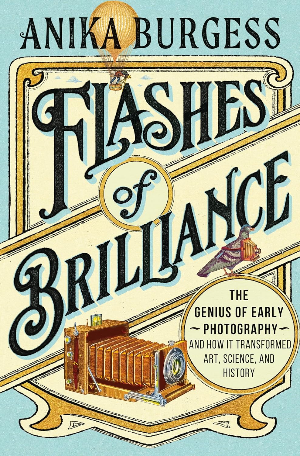 Flashes of Brilliance by Anika Burgess: Early Photography Genius Transforming Art, Science & History – Kirkus Best Book 2025