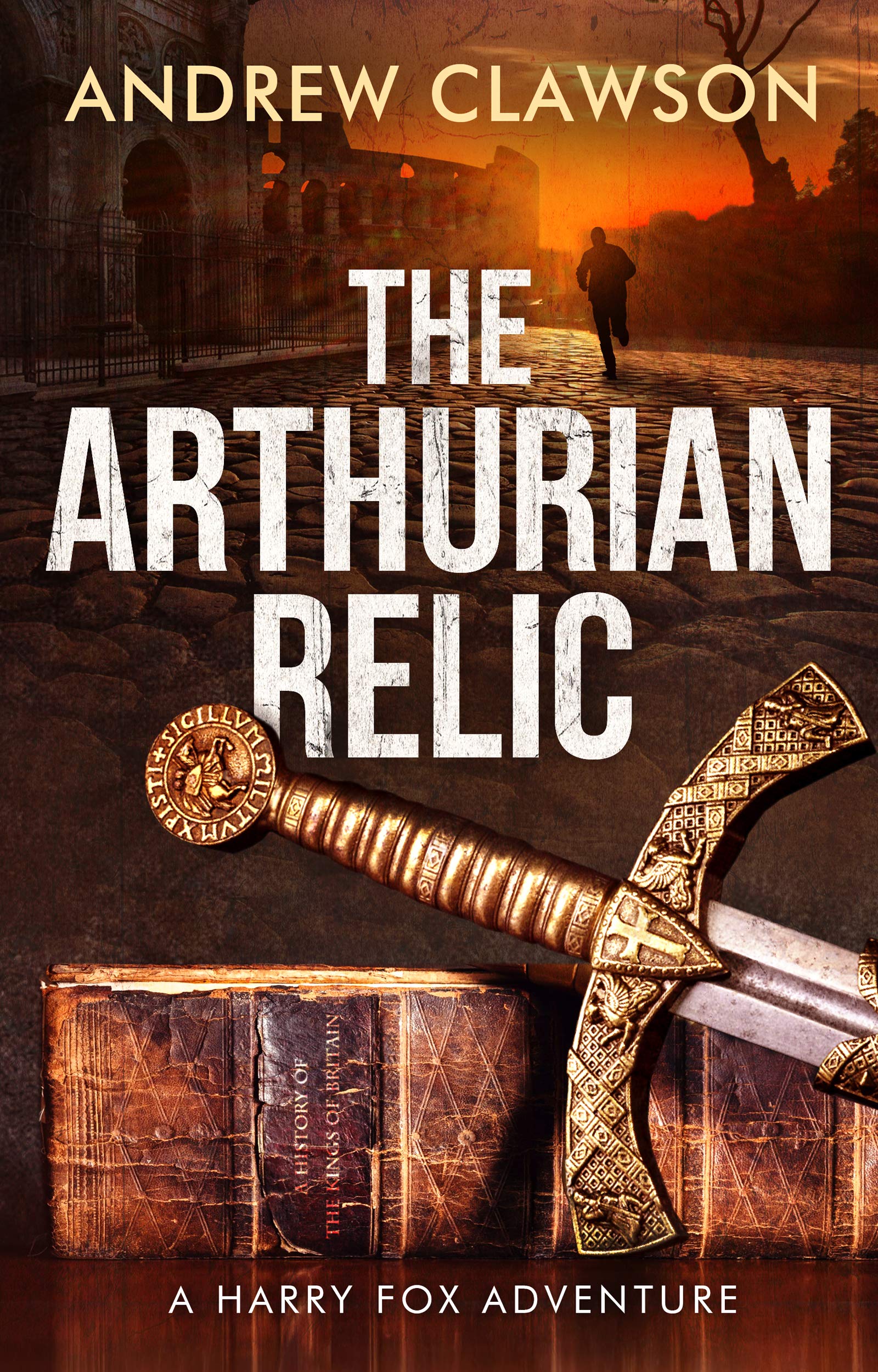 The Arthurian Relic: Harry Fox Book 1
