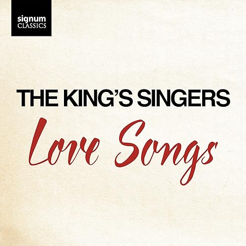 The King's Singers Love Songs