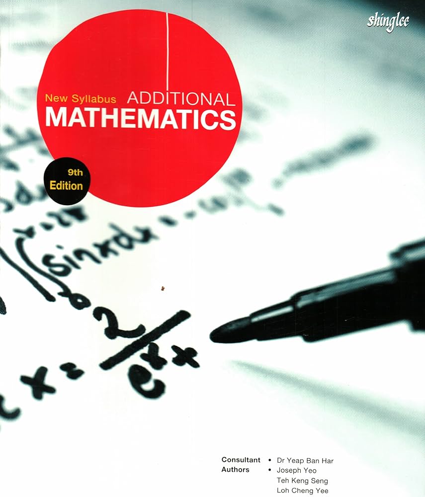 New Syllabus Additional Mathematics Textbook (9th Edition