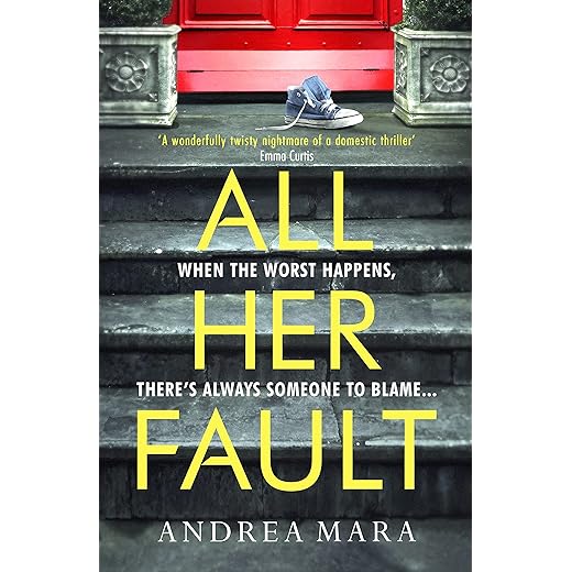 All Her Fault: The breathlessly twisty Sunday Times bestseller everyone is talking about