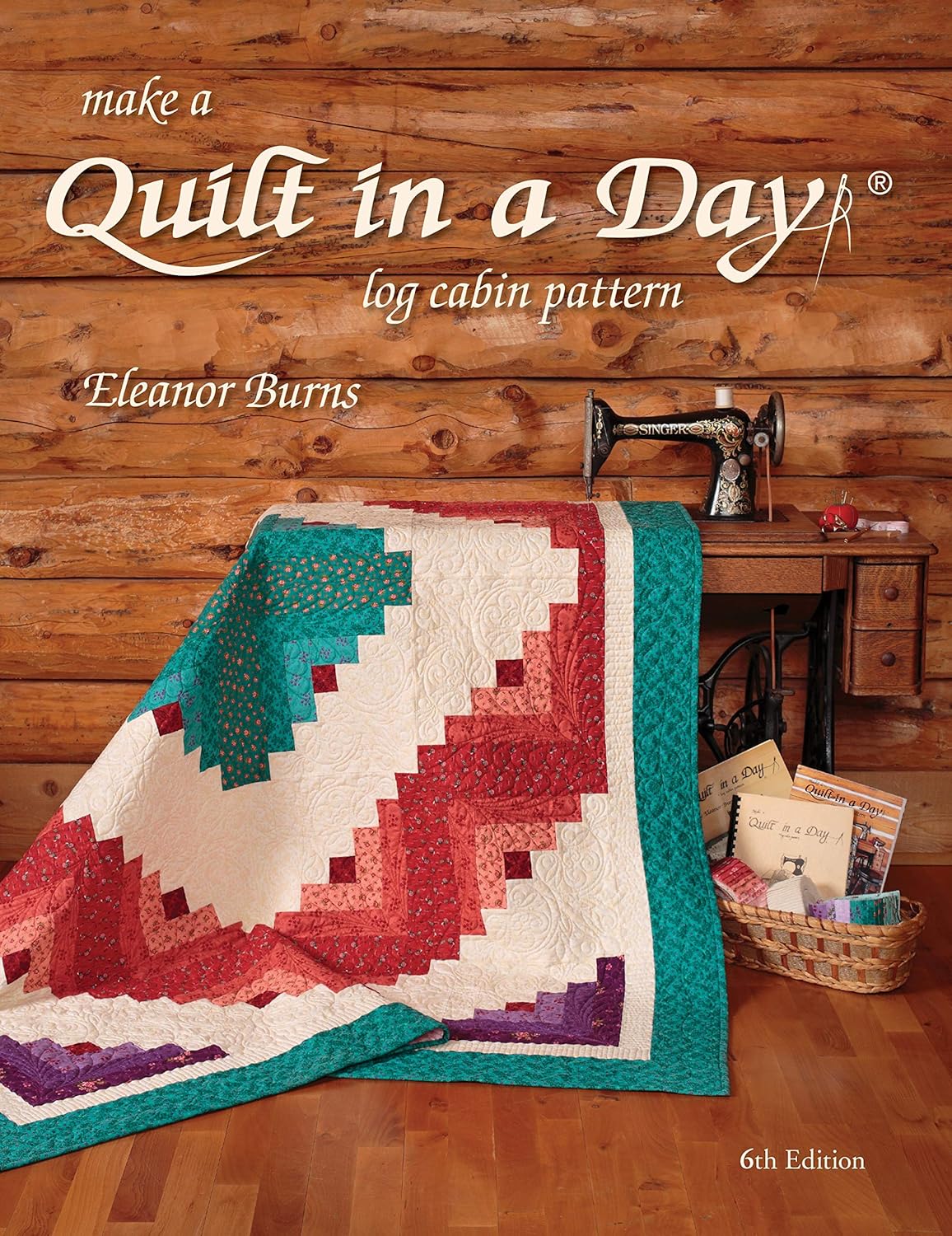 Make a Quilt in a Day 6th Edition Log Cabin Book