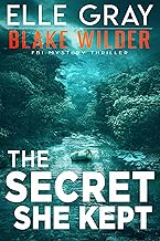 The Secret She Kept (Blake Wilder FBI Mystery Thriller Book 5)