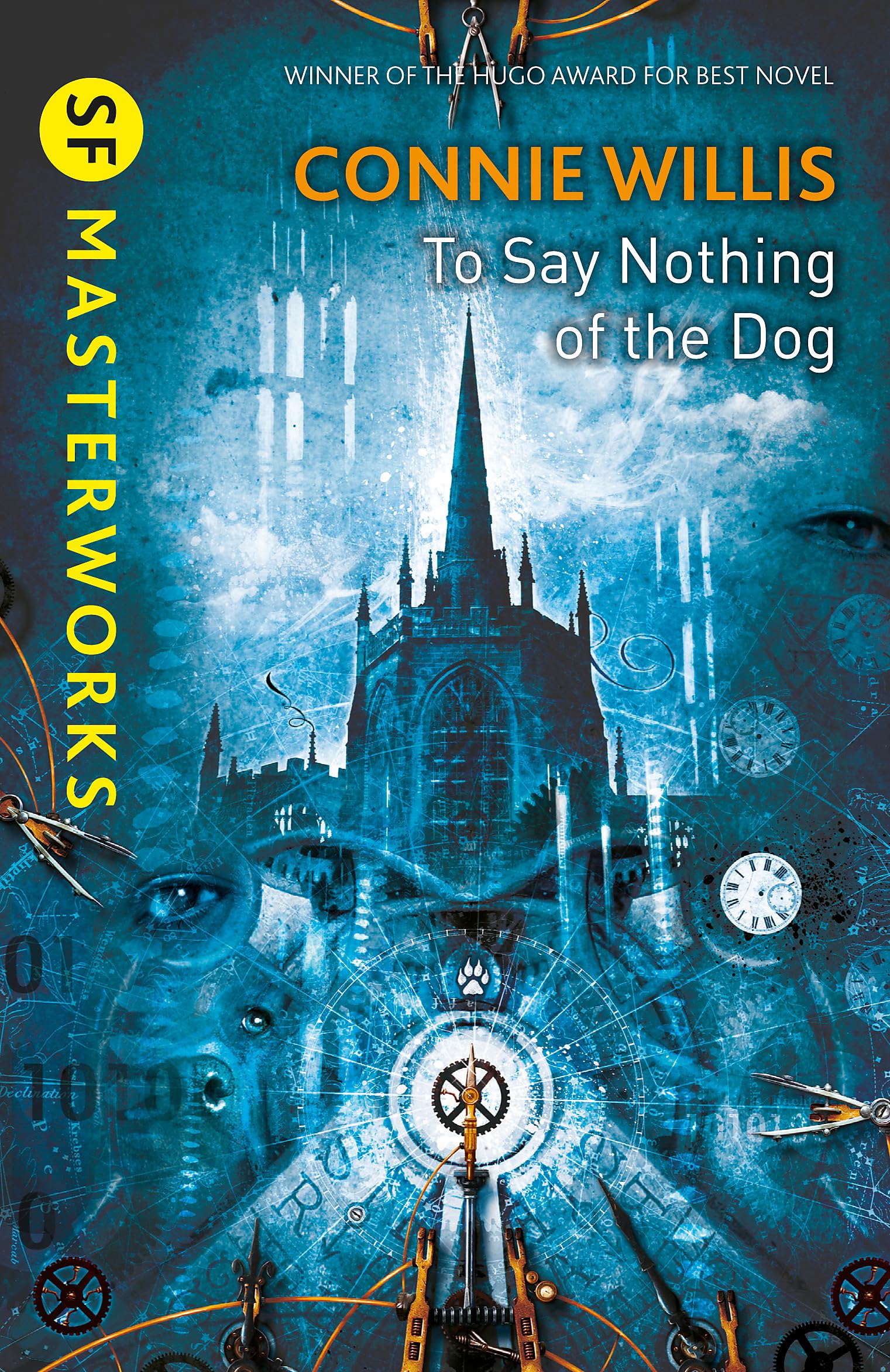 To Say Nothing of the Dog: Connie Willis (S.F. MASTERWORKS)