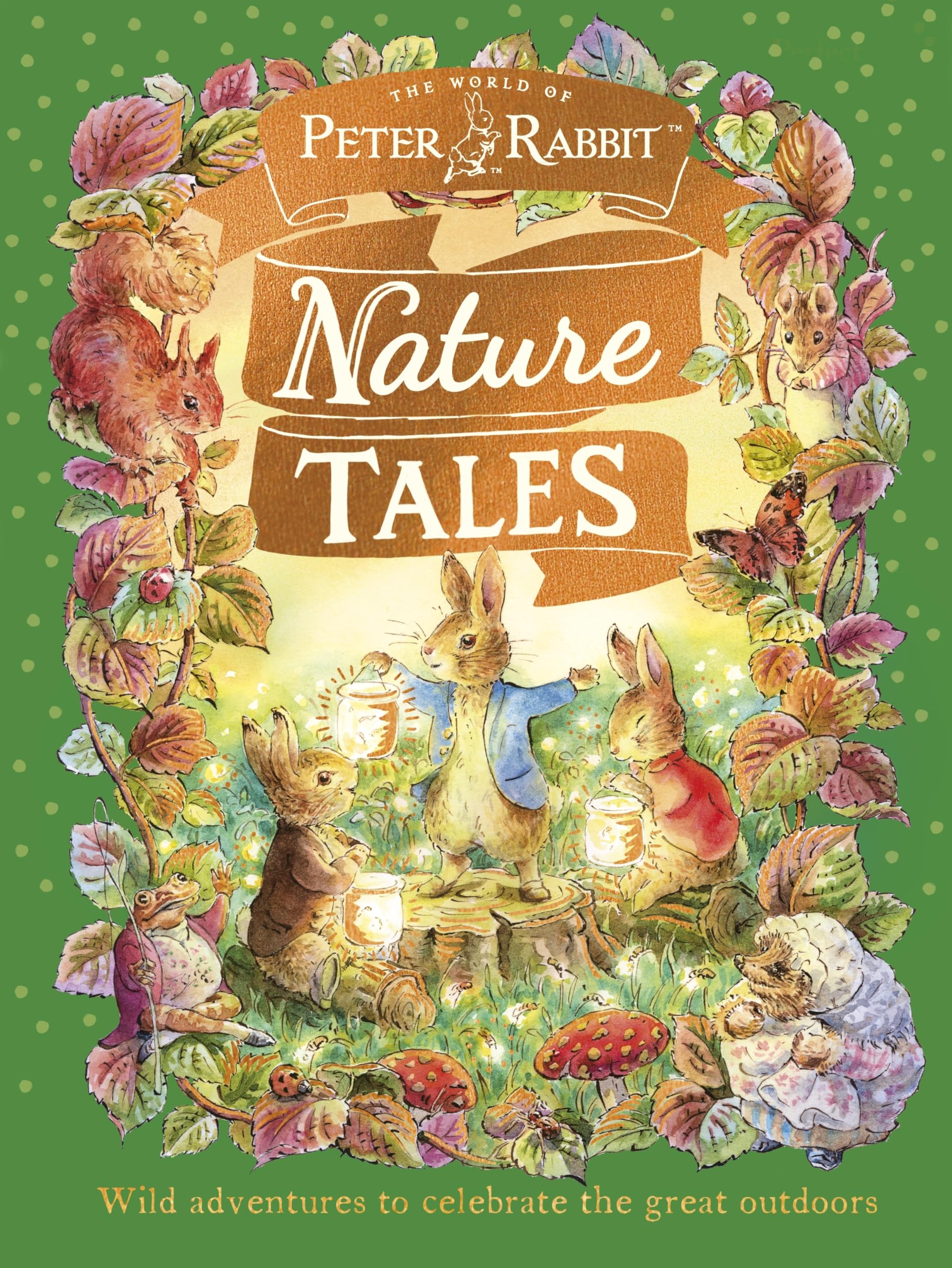 Peter Rabbit: Nature Tales: Wild adventures to celebrate the great outdoors