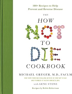 The How Not to Die Cookbook: 100+ Recipes to Help Prevent and Reverse Disease (International Edition)