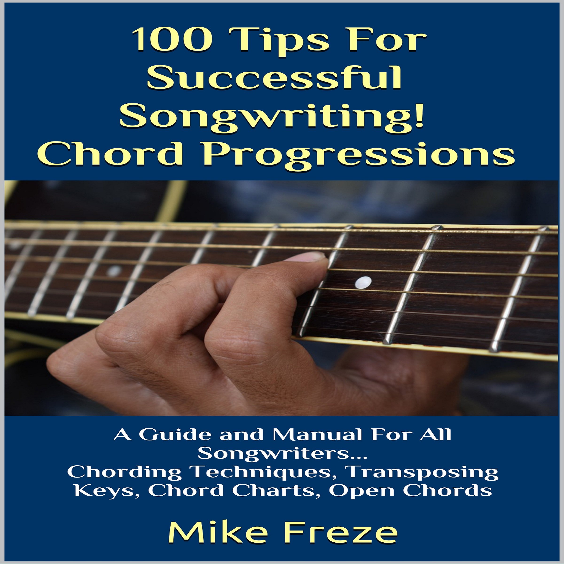 100 Tips for Successful Songwriting!